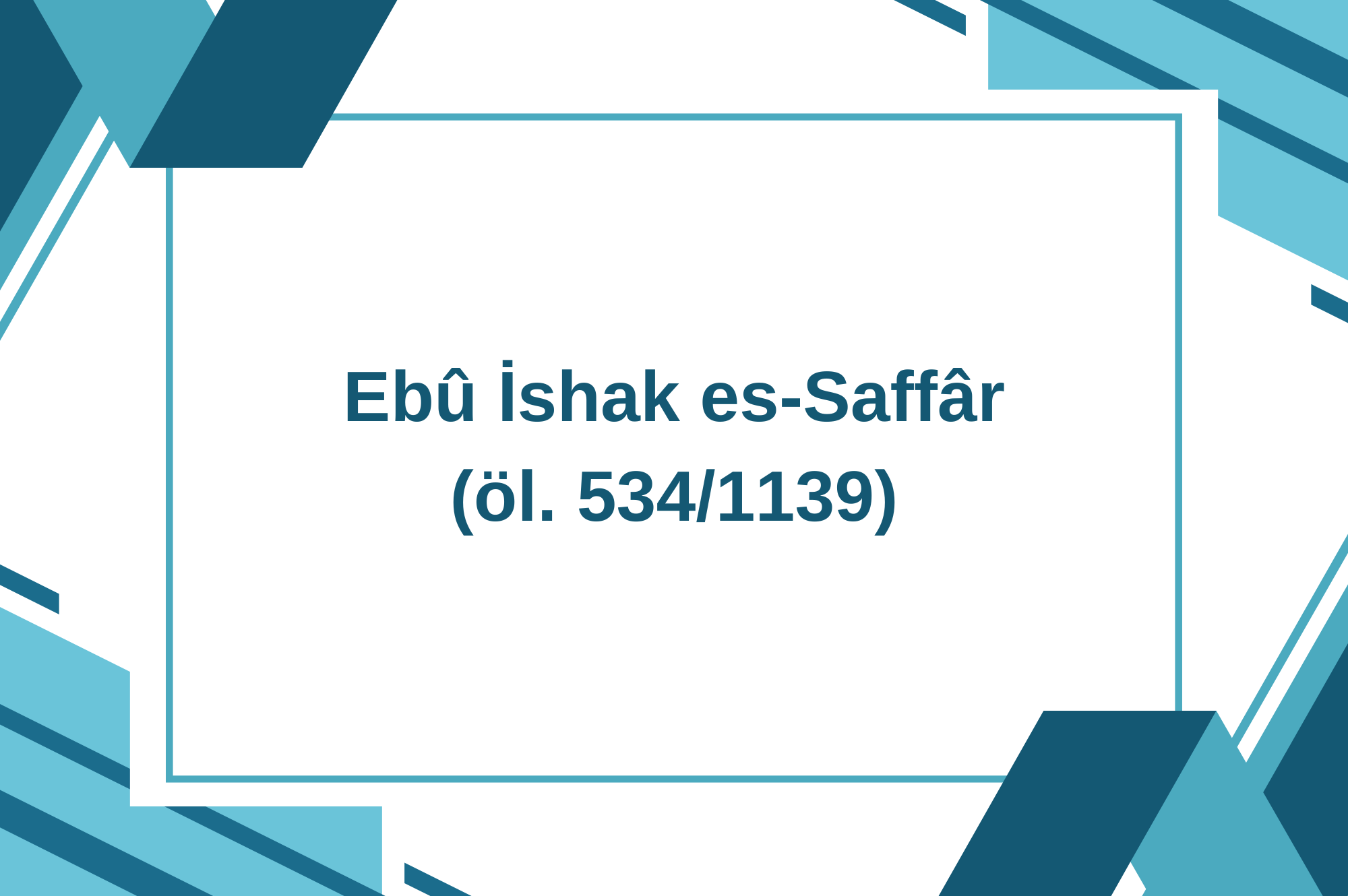 Ebû İshak es-Saffâr (öl. 534/1139)