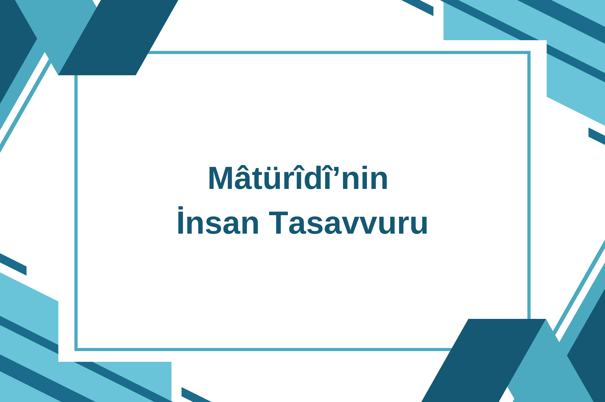 Mâtürîdî’nin İnsan Tasavvuru