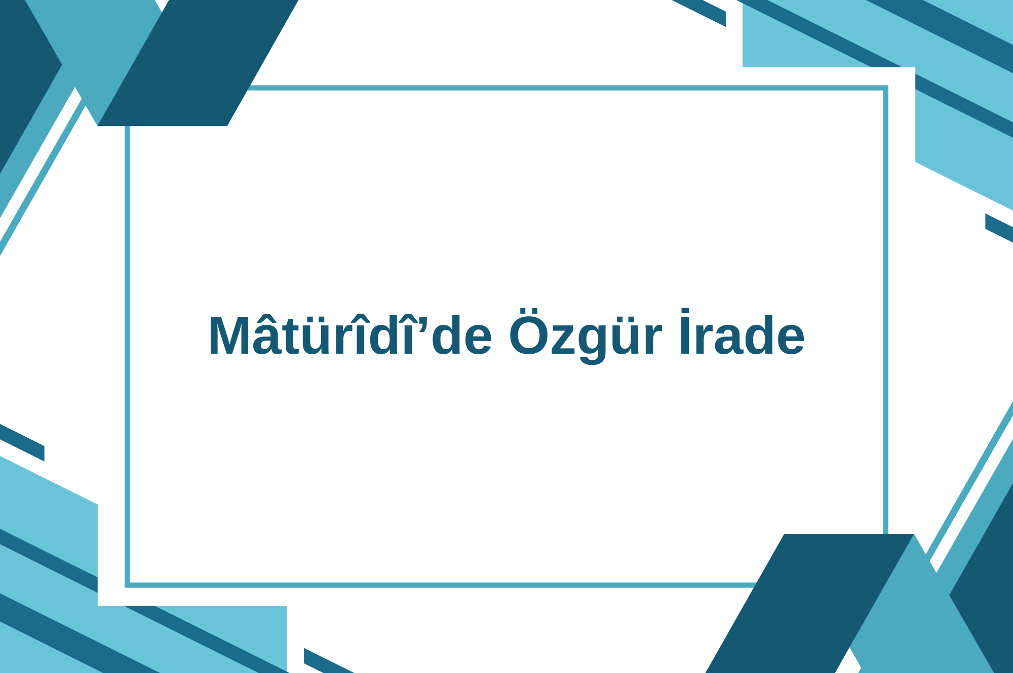 Mâtürîdî’de İnsan ve Toplum Tasavvuru: Özgür İrade