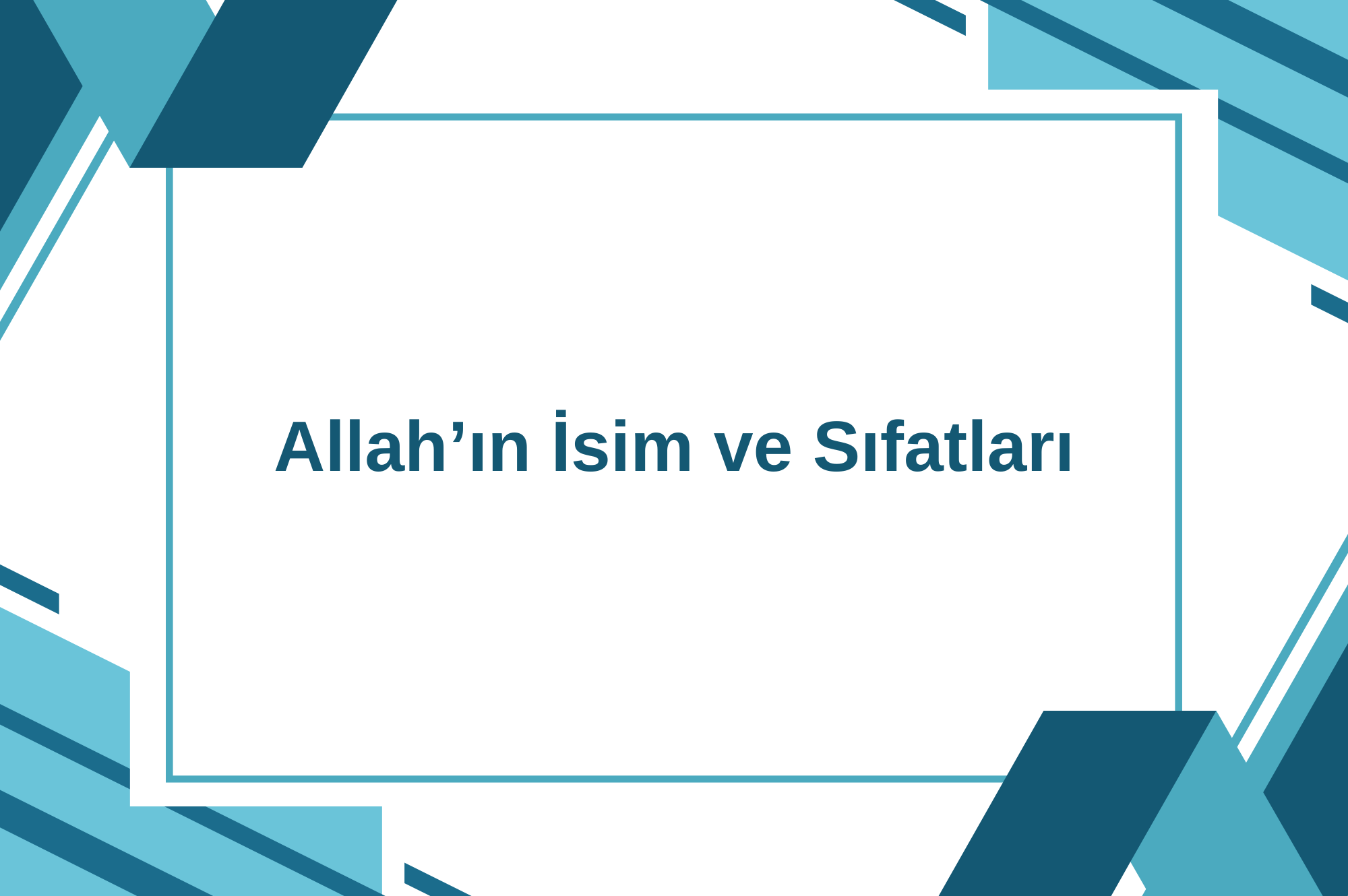 Allah’ın İsim ve Sıfatları