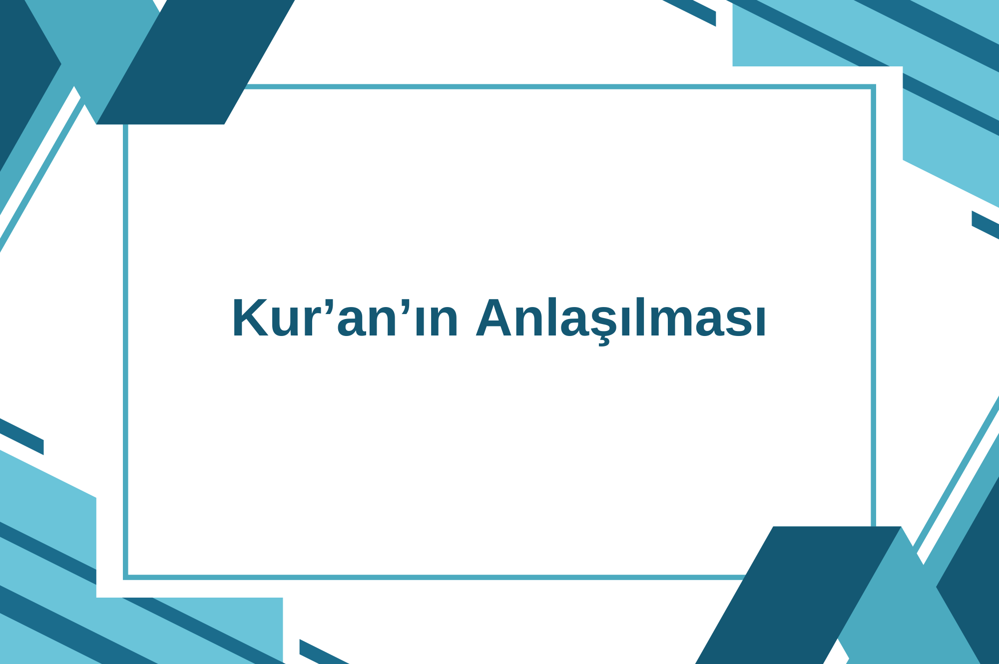 Kur’an’ın Anlaşılması