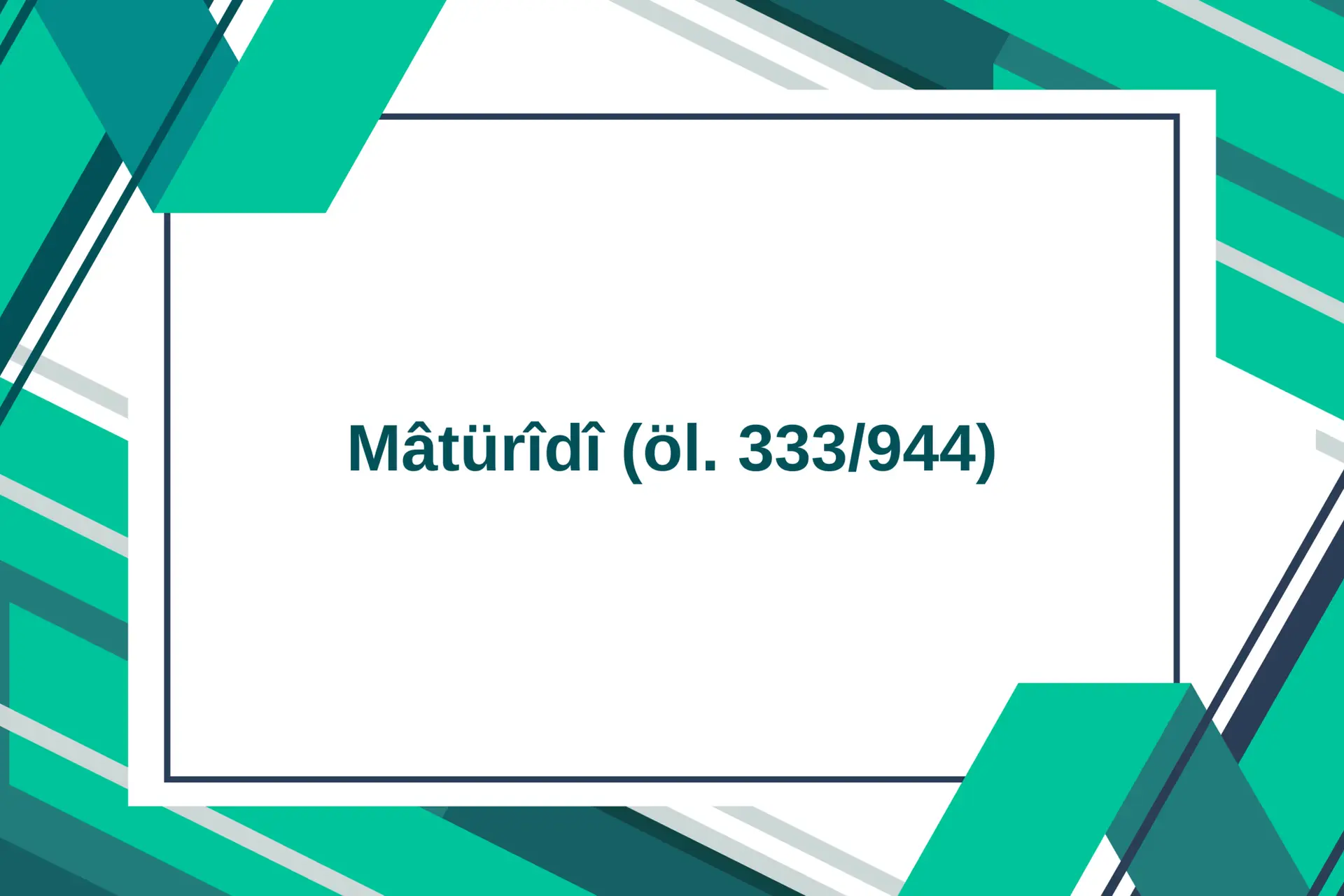 Mâtürîdî (öl. 333/944)