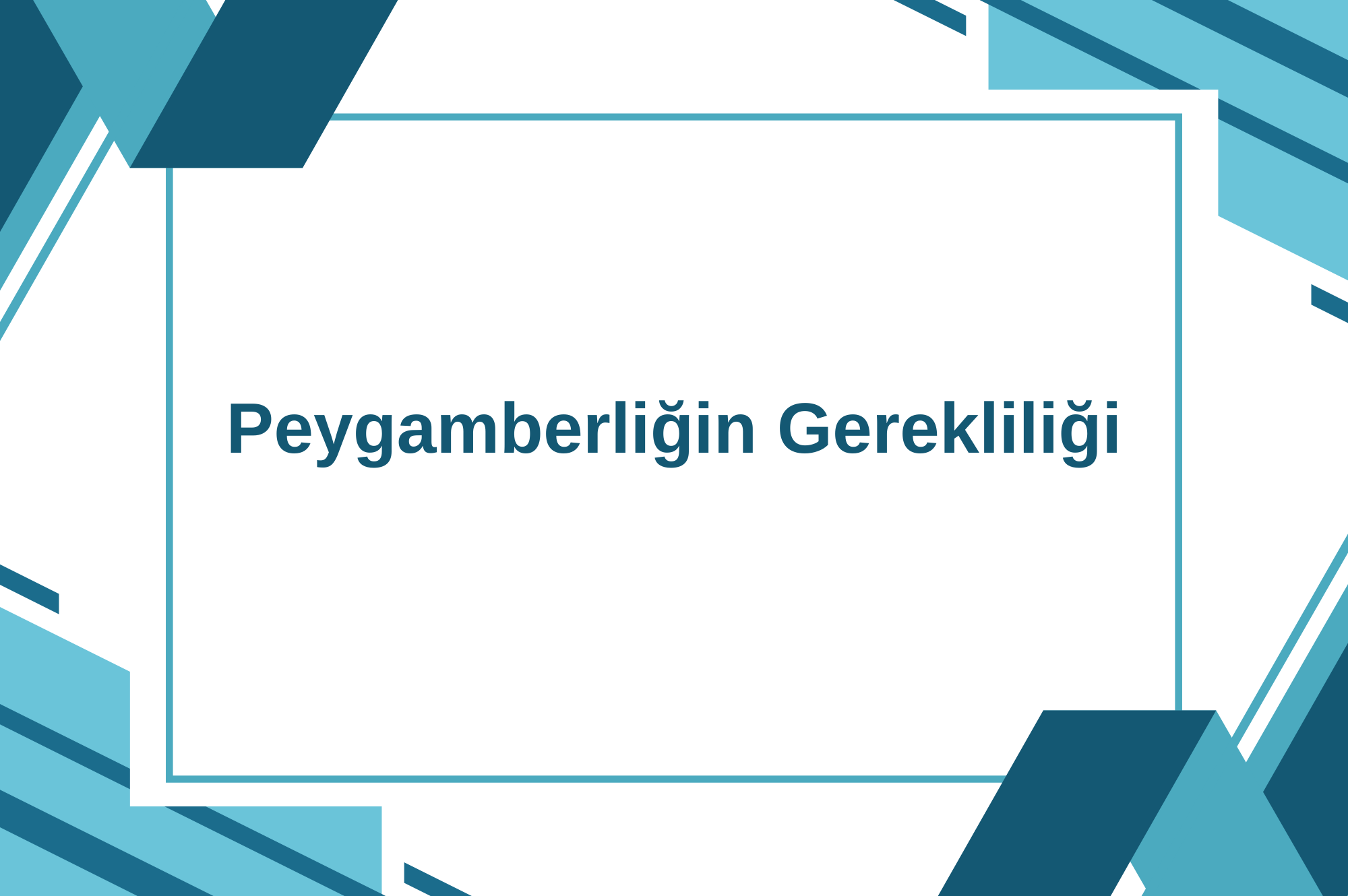 Peygamberliğin Gerekliliği